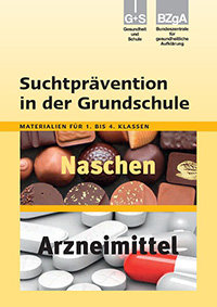 Titelbild der Broschüre "Suchtprävention in der Grundschule Naschen und Arzneimittel"