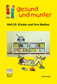 Titelbild des Hefts "gesund und munter – Heft 25: Kinder und ihre Medien"